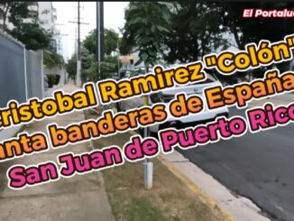 Banderas españolas jalonan las calles de San Juan de Puerto Rico gracias a Cristobal Ramirez